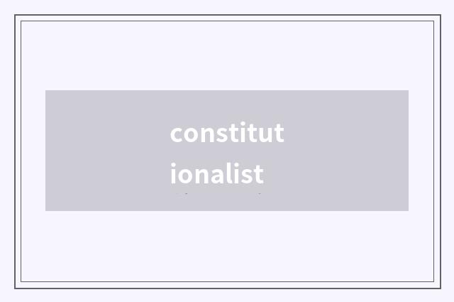 constitutionalist