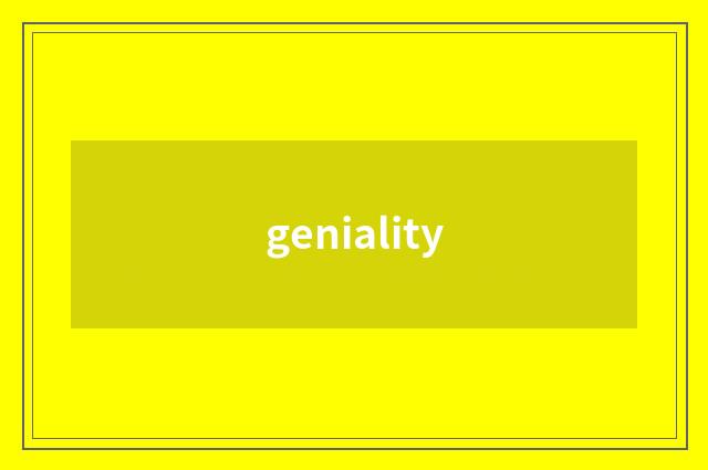 geniality
