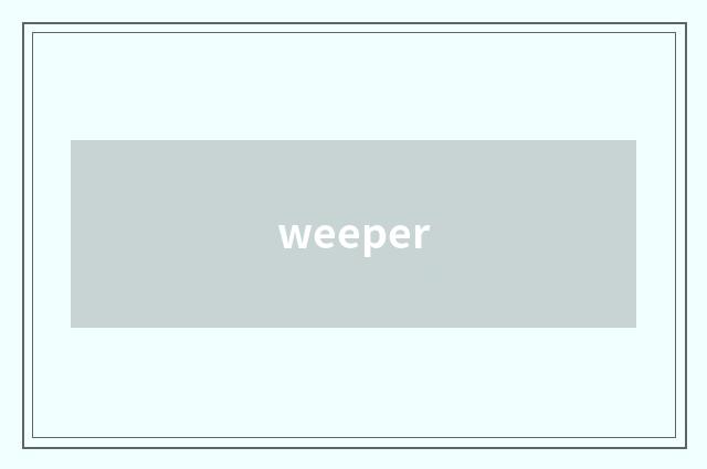 weeper