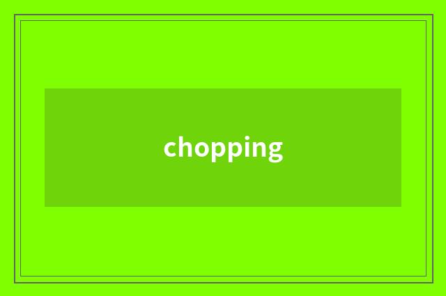 chopping