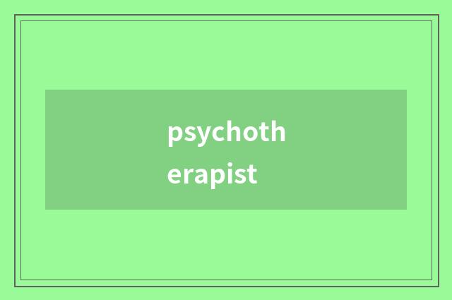 psychotherapist