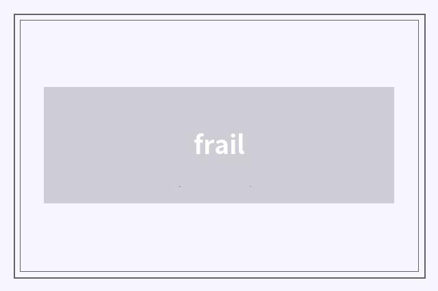 frail