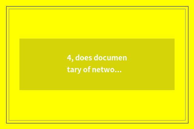 4, does documentary of network of finance and economics belong to periodical?