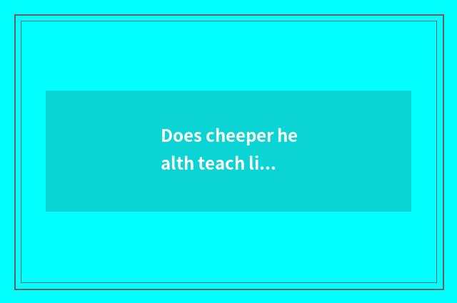 Does cheeper health teach little common sense?