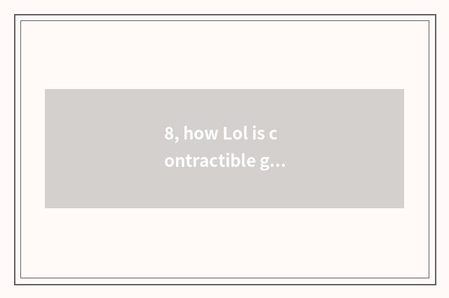 8, how Lol is contractible game interface, online wait?