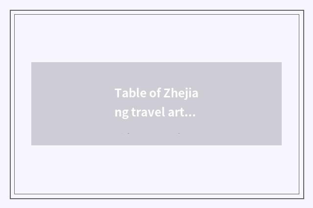 Table of Zhejiang travel article?