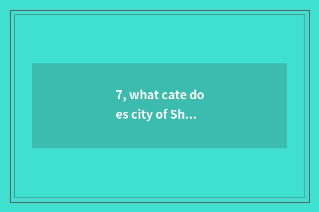 7, what cate does city of Shenyang every phenomenon have?
