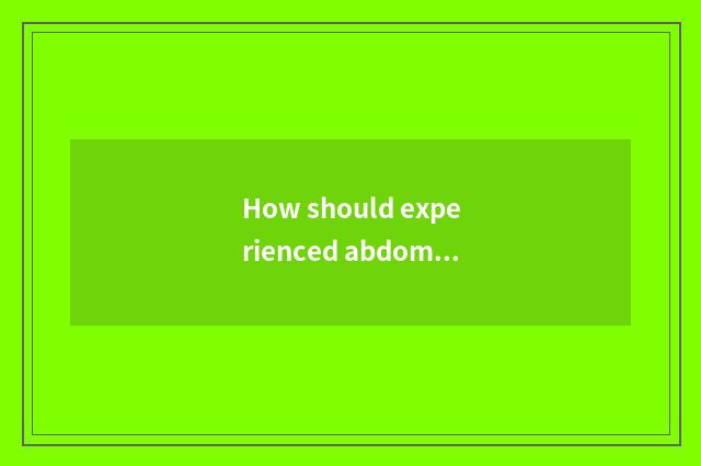 How should experienced abdominal muscle drill in gym?