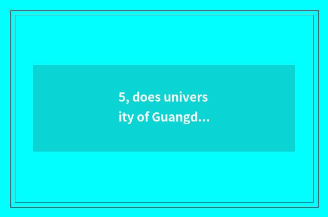 5, does university of Guangdong finance and economics have normal school major?