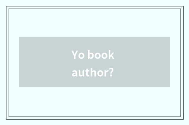 Yo book author?