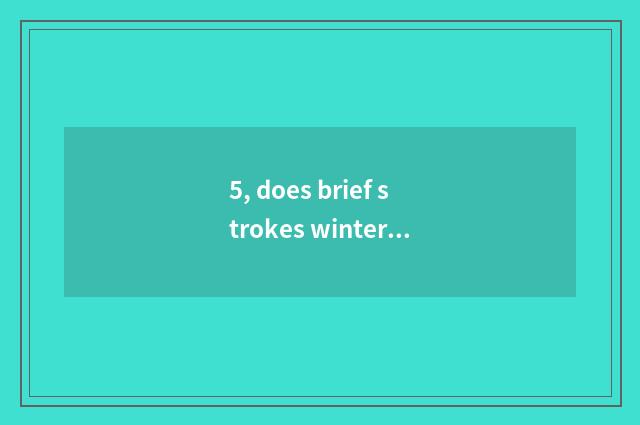 5, does brief strokes winter have nursery school what beautiful scenery?