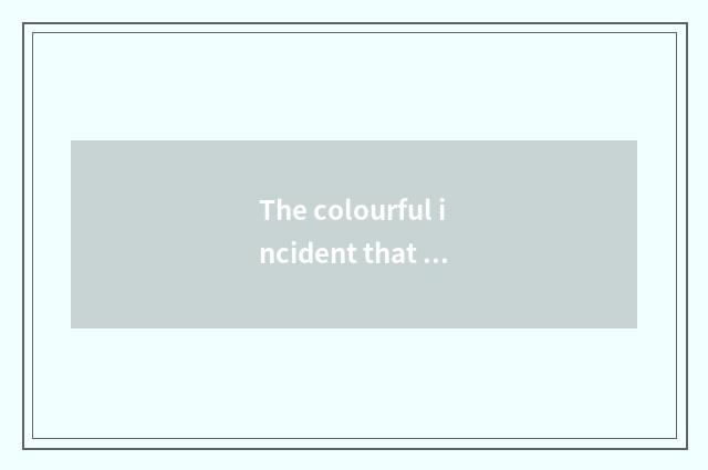 The colourful incident that take the door uncovers secret