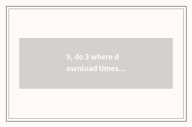 9, do 3 where download times of stand-alone game empire?