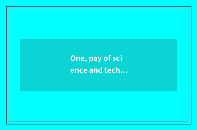 One, pay of science and technology of astral age age?