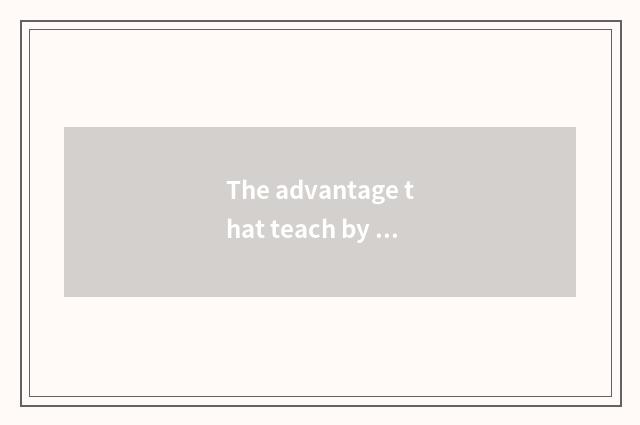 The advantage that teach by correspondence
