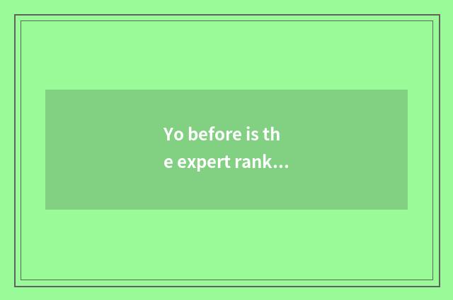 Yo before is the expert ranked 10?