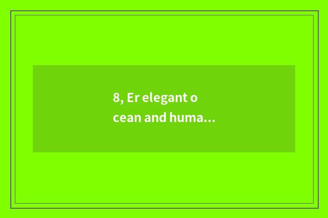 8, Er elegant ocean and human civilization answer?