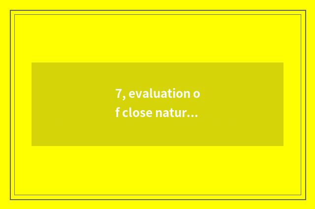 7, evaluation of close nature ego?