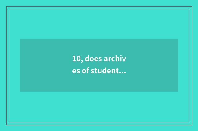 10, does archives of student mental health run a system?