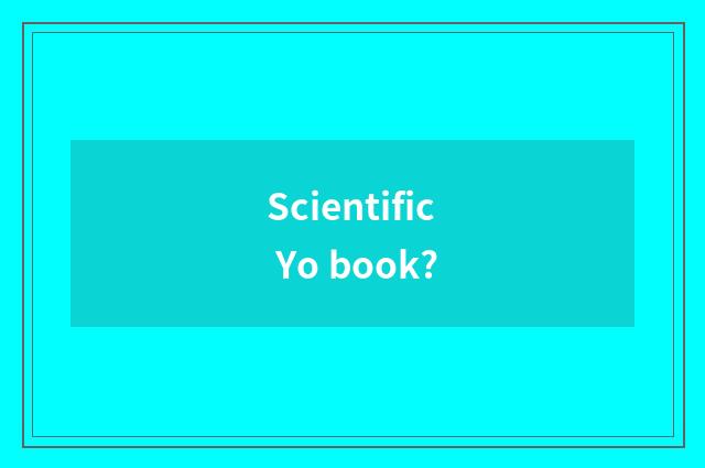 Scientific Yo book?