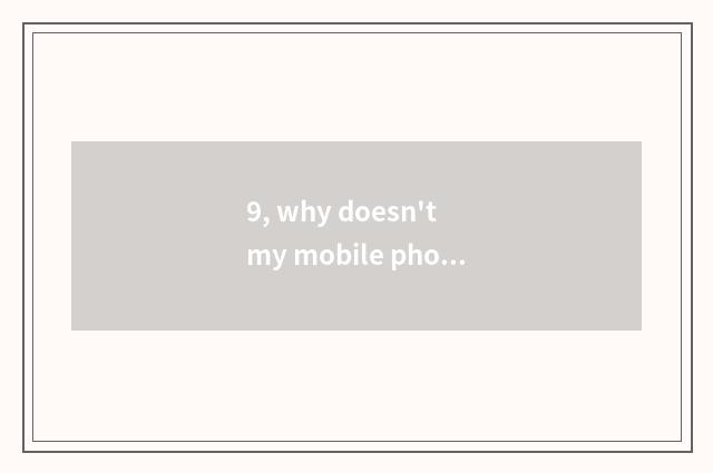 9, why doesn't my mobile phone download have music without his camera?