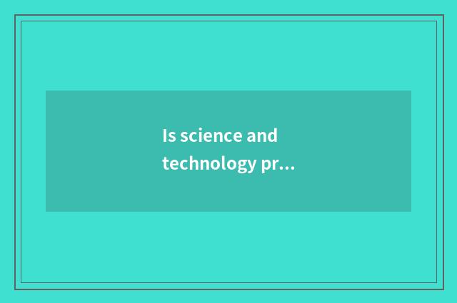 Is science and technology promoted alarm catchphrase?