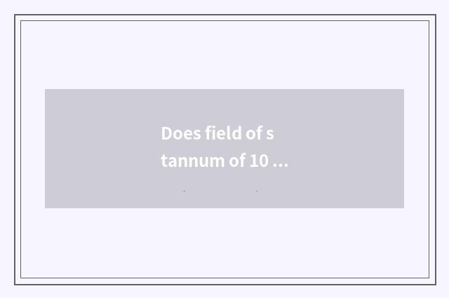 Does field of stannum of 10 thousand green lakes press down travel strategy?