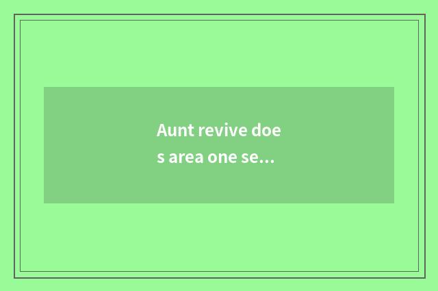 Aunt revive does area one send fashionable park when practice?
