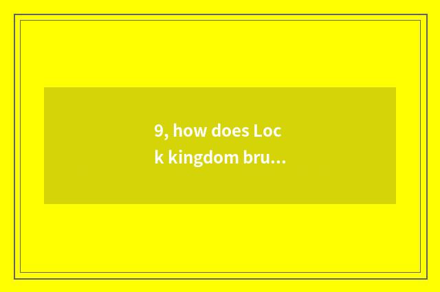 9, how does Lock kingdom brush pet disposition?