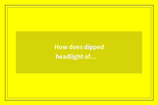How does dipped headlight of sea horse car leave?