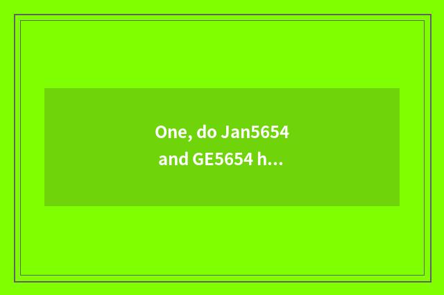 One, do Jan5654 and GE5654 have distinction?