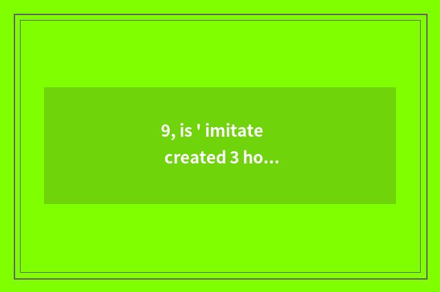 9, is ' imitate created 3 how to download?