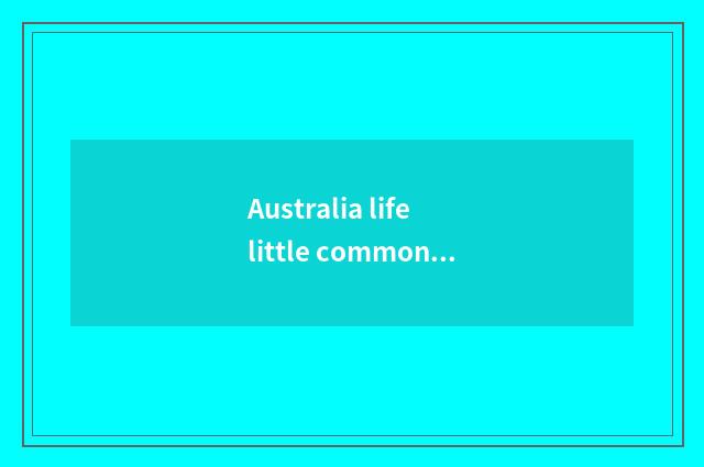 Australia life little common sense?