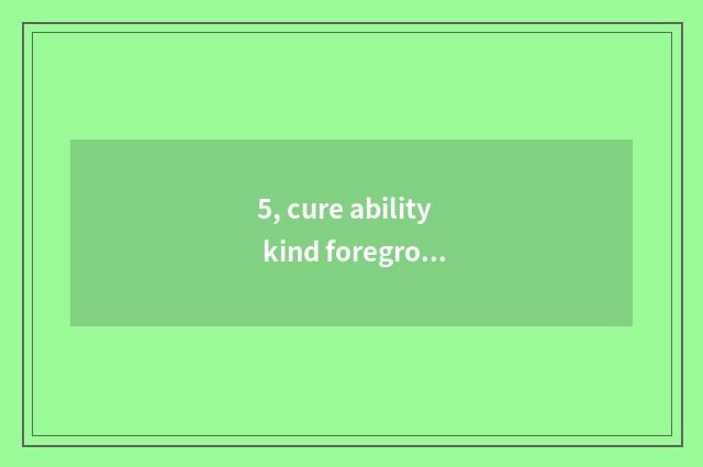 5, cure ability kind foreground of professional obtain employment?
