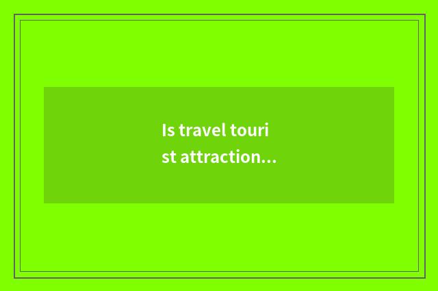 Is travel tourist attraction recommended near area of Chengdu black sheep?