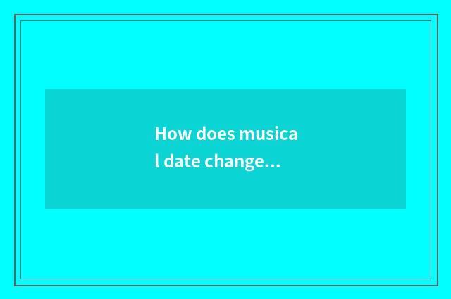 How does musical date change fashionable name?