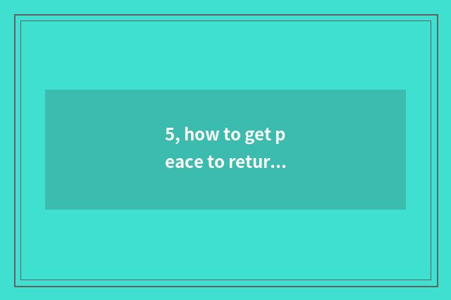 5, how to get peace to return healthy code?