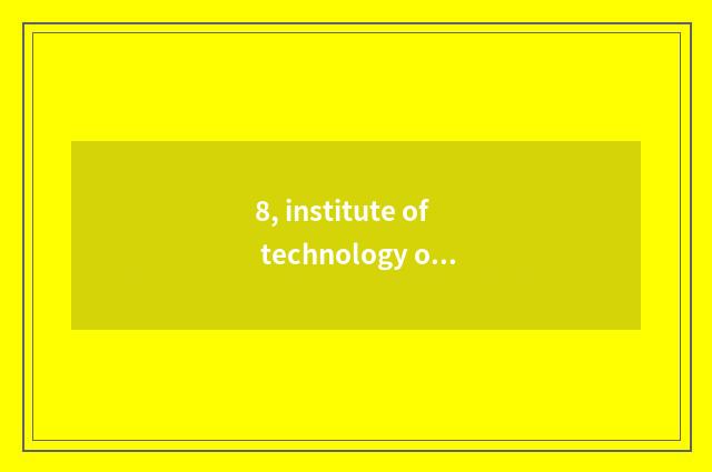 8, institute of technology of profession of the science and technology that do n