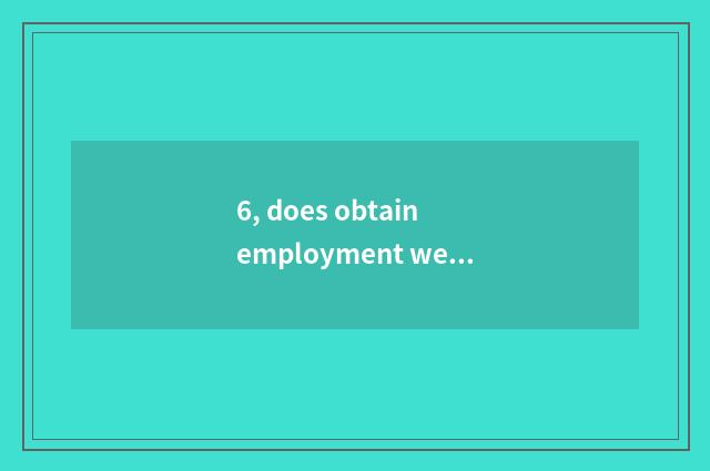 6, does obtain employment website include?