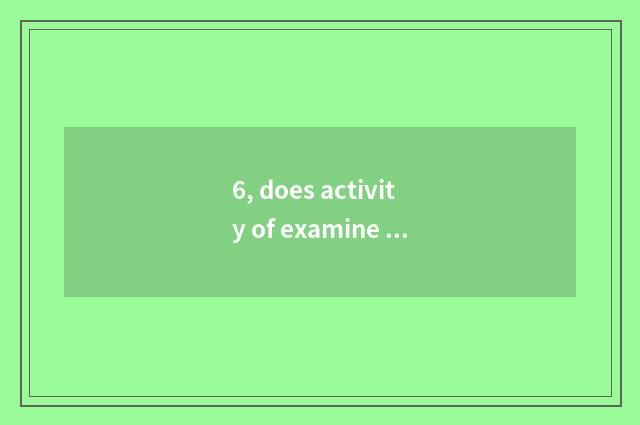 6, does activity of examine of oral cavity justice publicize catchphrase?