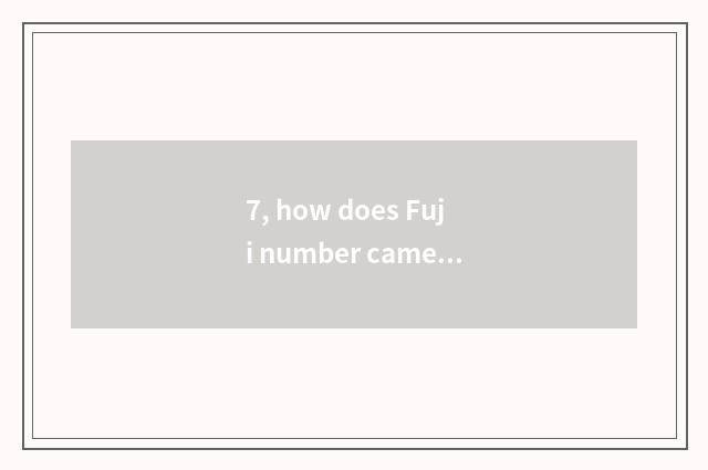 7, how does Fuji number camera show date?