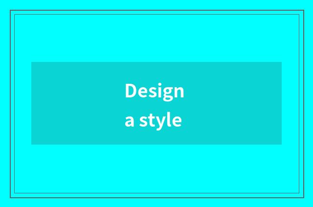 Design a style