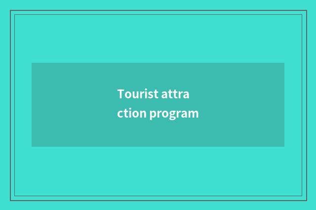 Tourist attraction program