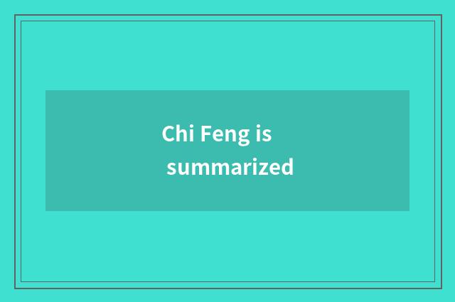 Chi Feng is summarized