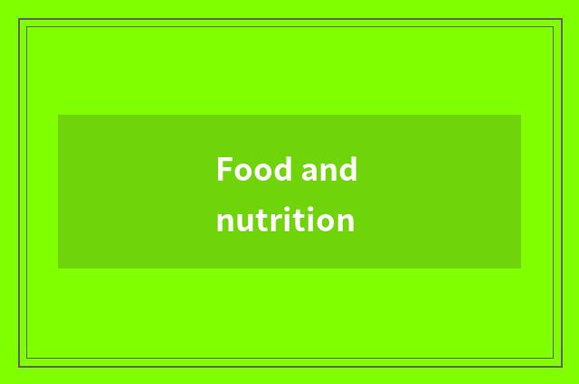 Food and nutrition