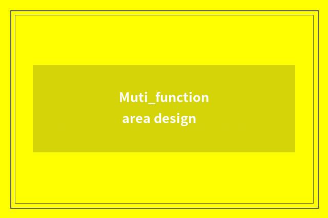 Muti_function area design