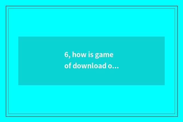 6, how is game of download of computer fast thunder installed?