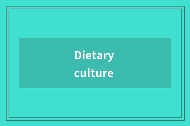 Dietary culture
