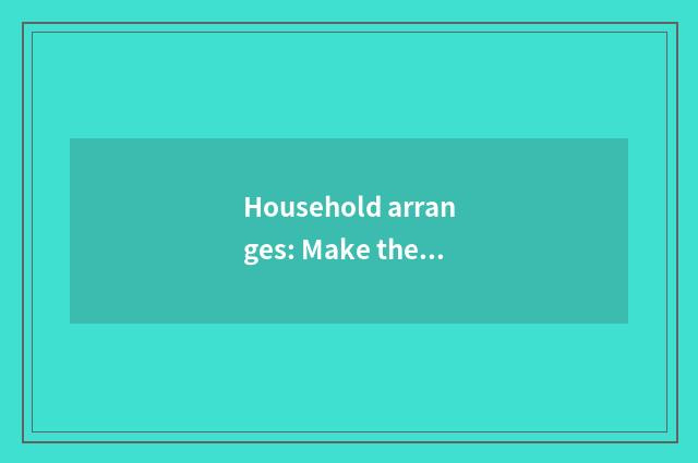 Household arranges: Make the surroundings that comfortable appropriate resides
