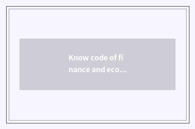Know code of finance and economics